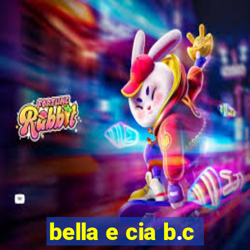 bella e cia b.c